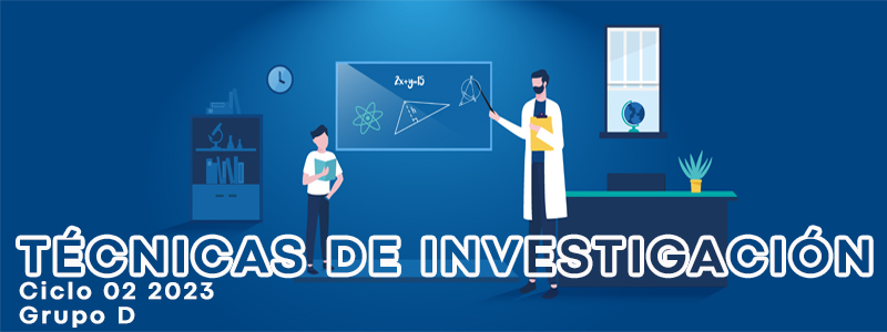 TÉCNICAS DE INVESTIGACIÓN -D- (Licdo. Luis Enrique Salguero Oviedo)