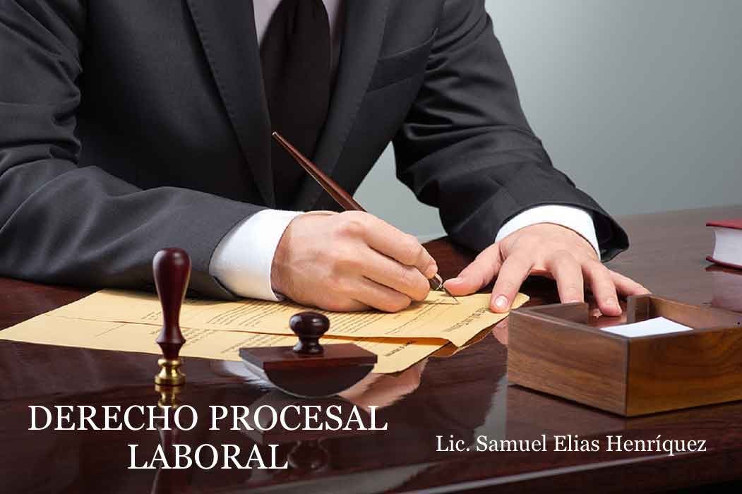 DERECHO PROCESAL LABORAL -J- (Licdo. Samuel Elías Henríquez)