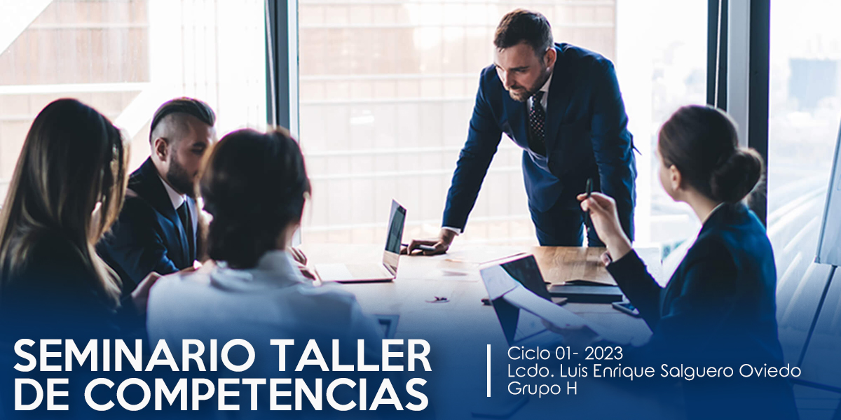 SEMINARIO TALLER DE COMPETENCIAS -H- (Licdo. Luis Enrique Salguero Oviedo)